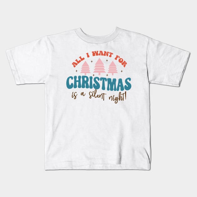 All I want for christmas is A Silent Night Kids T-Shirt by MZeeDesigns